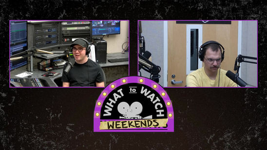 What to Watch Weekends 6.7.25